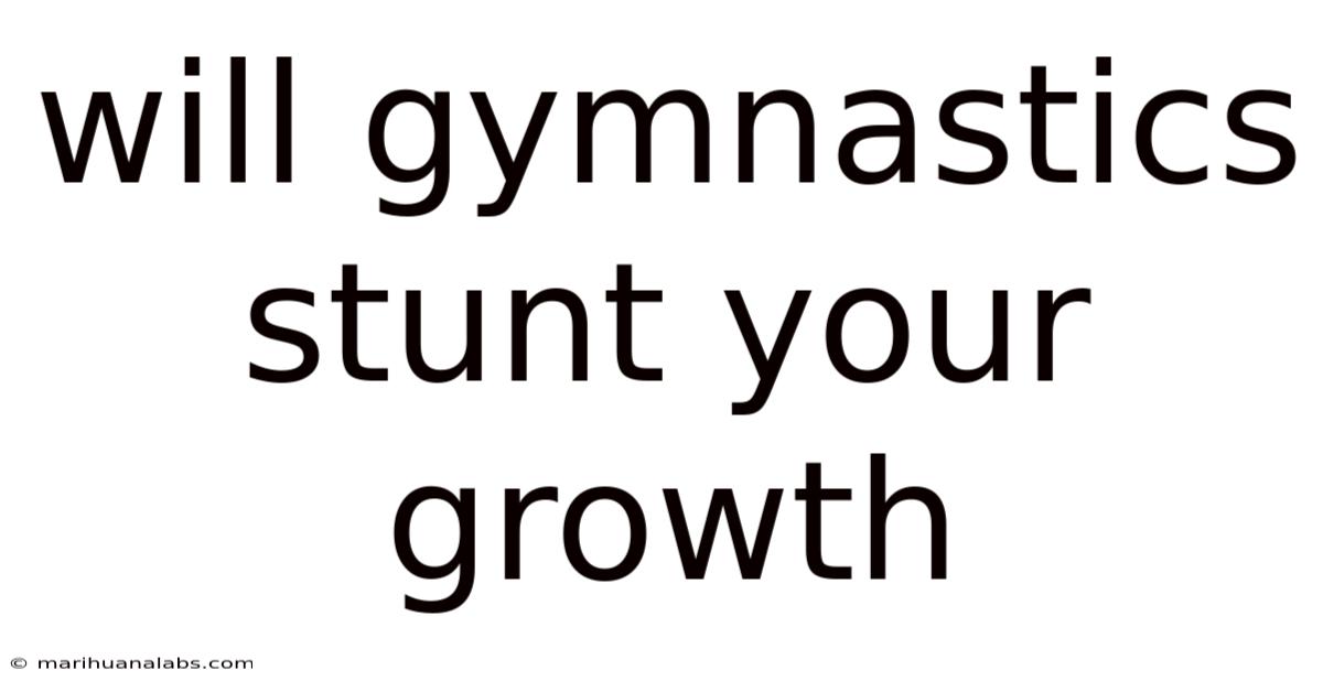 Will Gymnastics Stunt Your Growth