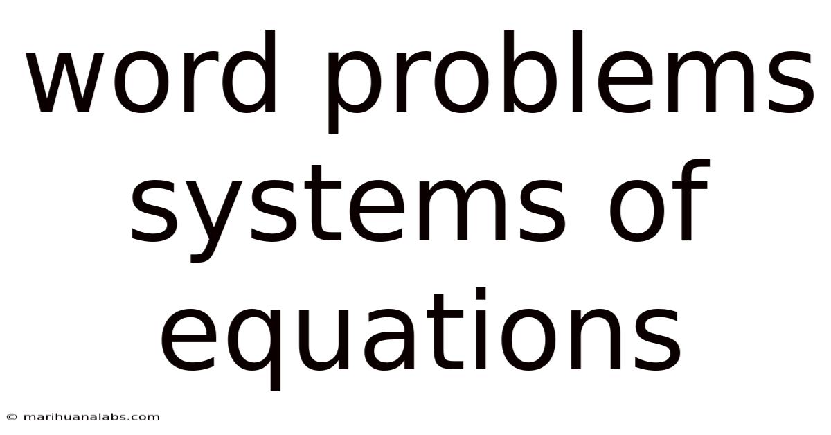 Word Problems Systems Of Equations