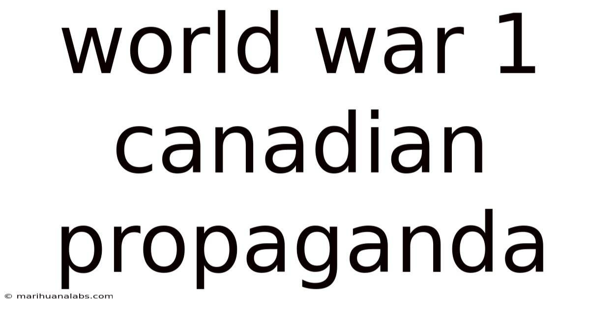 World War 1 Canadian Propaganda